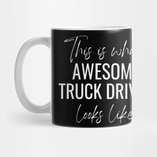 This Is What Awesome Truck Driver Looks Like Mug